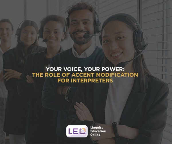 Read more about the article Your Voice, Your Power: The Role of Accent Modification for Interpreters 