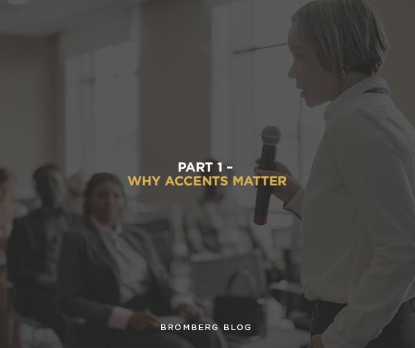 Read more about the article Part 1 – Why Accents Matter  